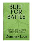 Built for Battle by Dominick Leon